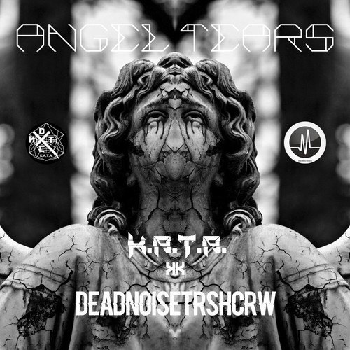 K.A.T.A. x DEADNOISETRSHCRW – Angel Tears EP