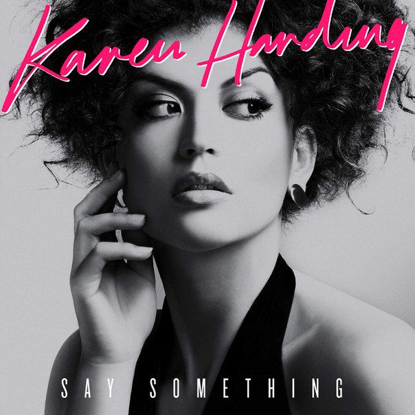 Karen Harding – Say Something (The Remixes)