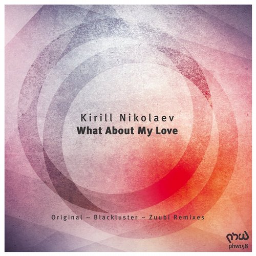 Kirill Nikolaev – What About My Love