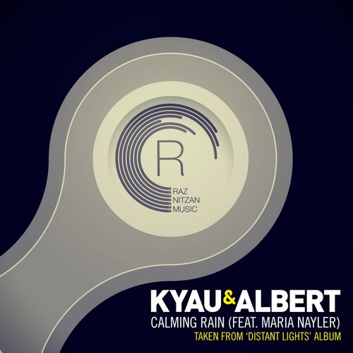 Kyau & Albert Feat. Maria Nayler – Calming Rain