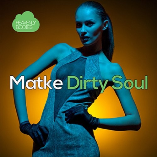 Matke – Dirty Soul