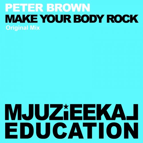 Peter Brown – Make My Body Rock