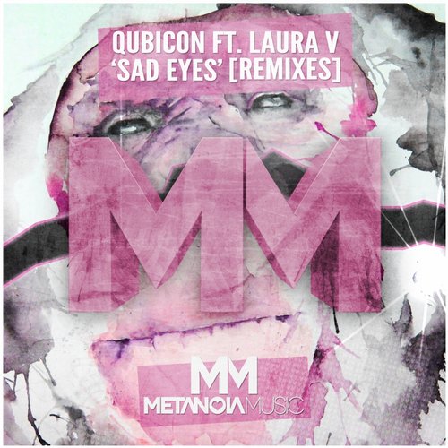 Qubicon feat. Laura V – Sad Eyes (Remixes)