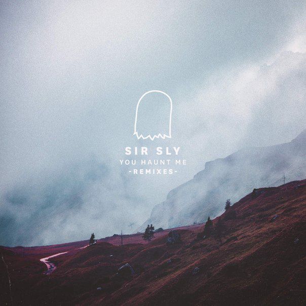 Sir Sly – You Haunt Me (The Remixes)