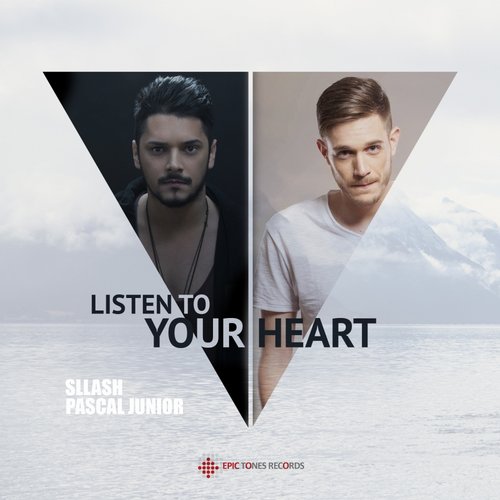 Sllash & Pascal Junior – Listen To Your Heart