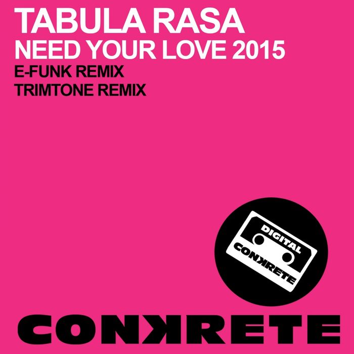 Tabula Rasa – Need Your Love