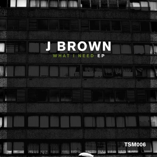 J Brown – What I Need EP