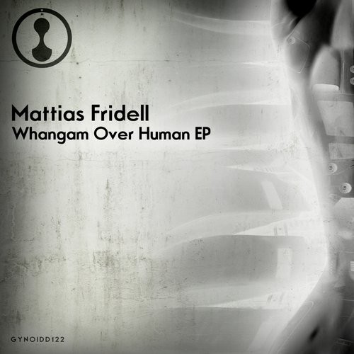 Mattias Fridell – Whangam Over Human Ep