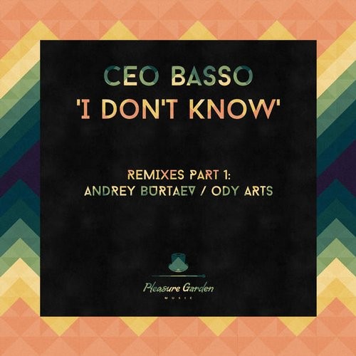 Ceo Basso – I Don’t Know Remixes