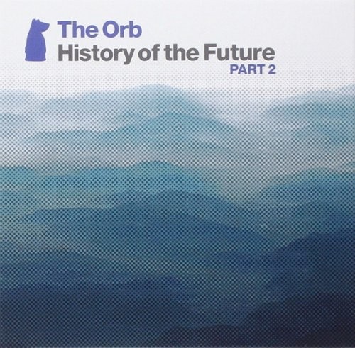 The Orb – History of the Future PART 2