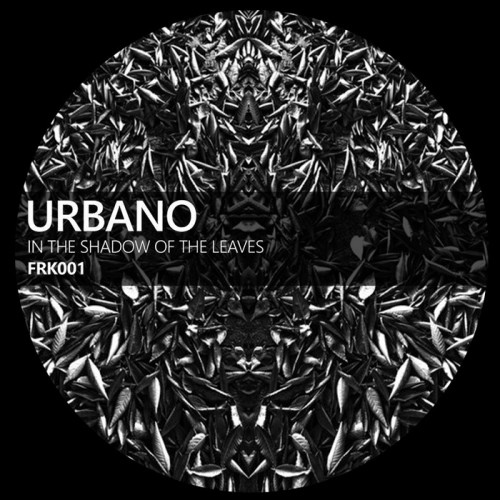 Urbano – In The Shadow of the Leaves