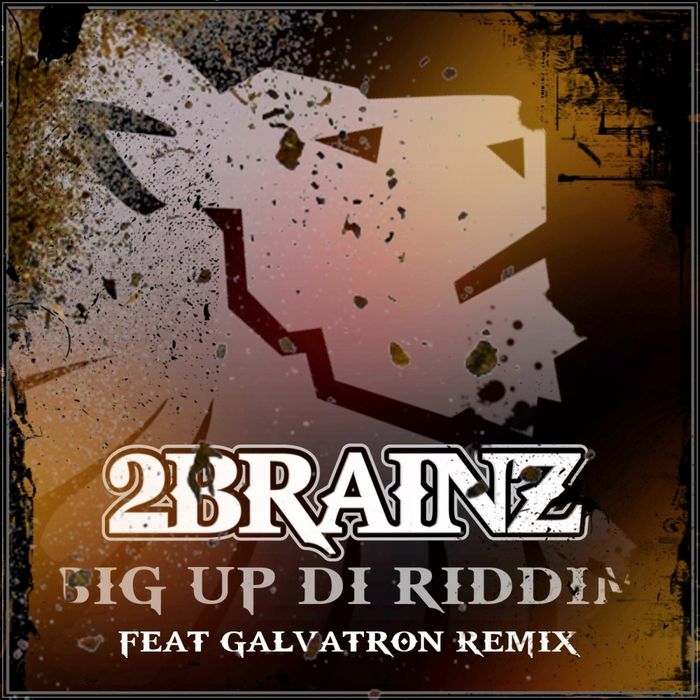 2Brainz – Big Up Di Riddim