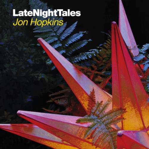 Jon Hopkins – Late Night Tales
