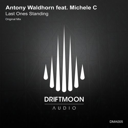 Antony Waldhorn Feat. Michele C – Last Ones Standing