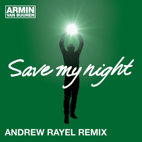 Armin van Buuren – Save My Night (Andrew Rayel Remix)