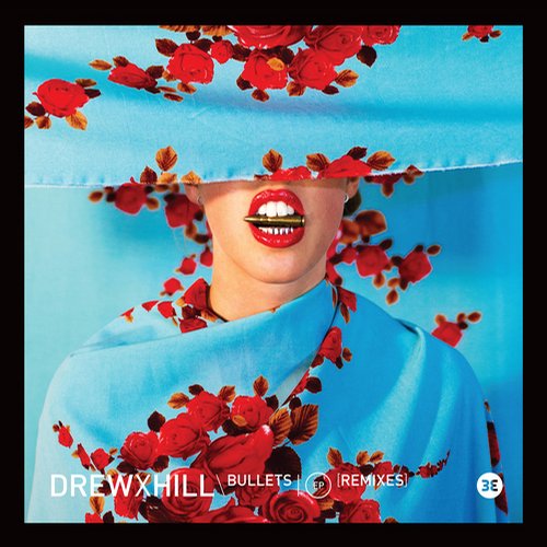 Drew X Hill – Bullets Remix EP
