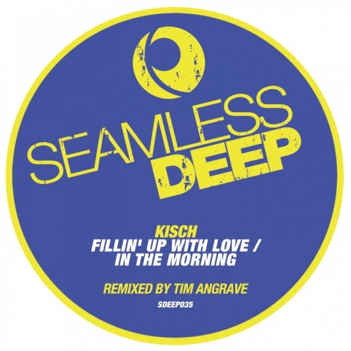 Kisch – Fillin’ Up With Love / In The Morning (Incl Tim Angrave Mix)