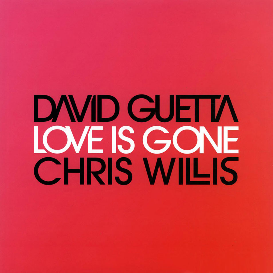 David Guetta & Chris Willis – Love Is Gone