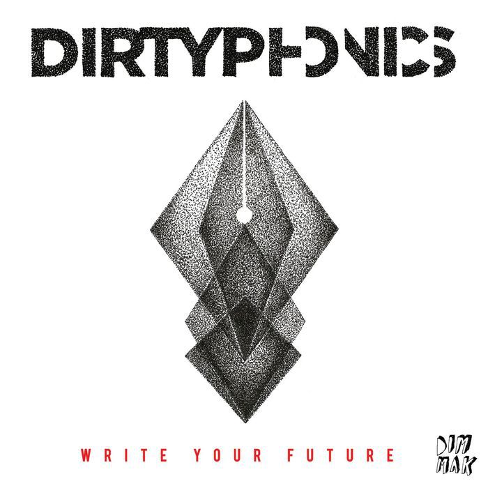 Dirtyphonics – Write Your Future