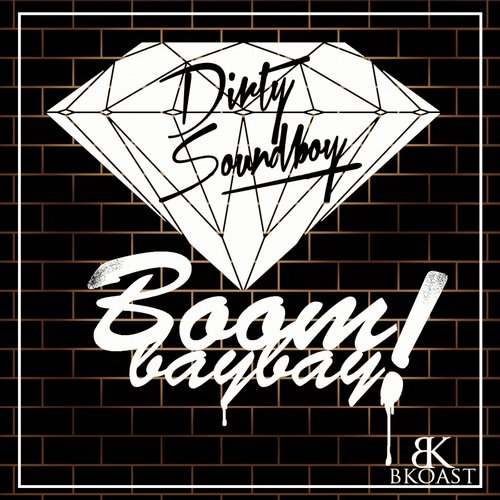Dirtysoundboy – Boom Bay Bay