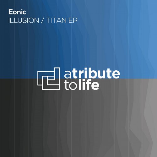 Eonic – Illusion / Titan EP
