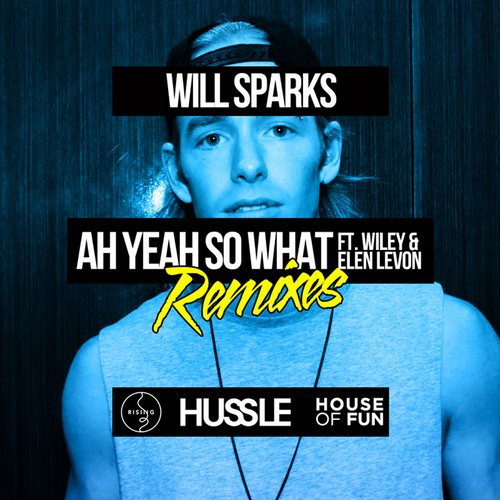 Will Sparks & Wiley & Elen Levon – Ah Yeah So What (The Remixes)