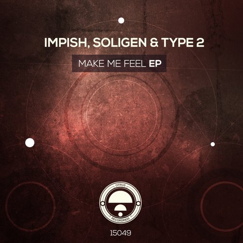 Impish & Soligen & Type 2 – Make Me Feel