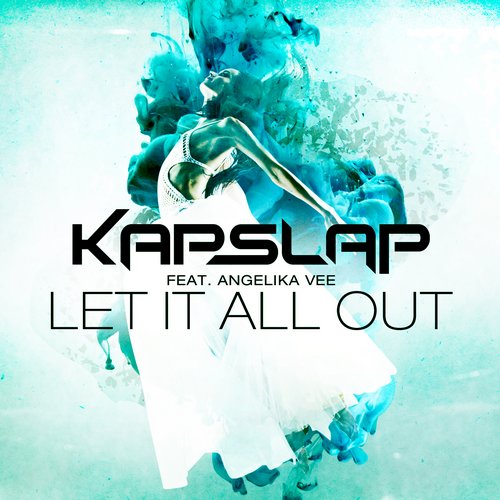 Kap Slap feat. Angelika Vee – Let It All Out