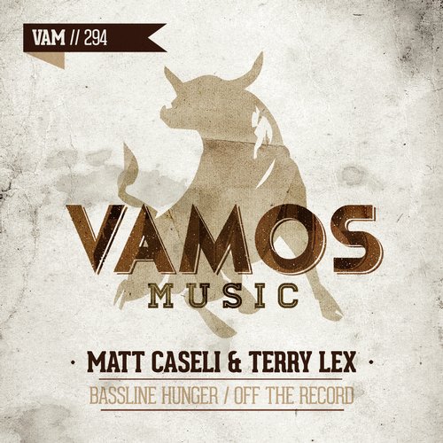 Matt Caseli & Terry Lex – Bassline Hunger / Off The Record
