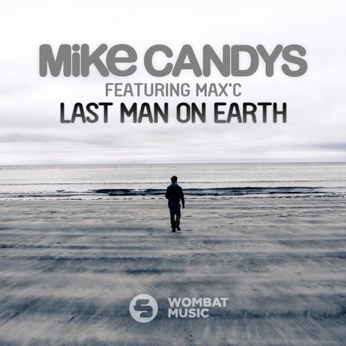 Mike Candys & Max’C – Last Man On Earth