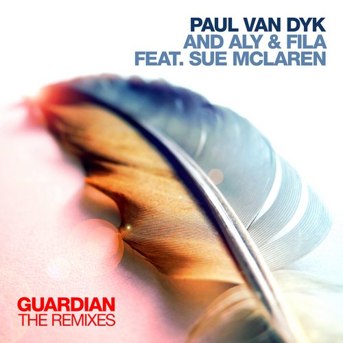 Paul Van Dyk and  Aly & Fila Feat. Sue Mclaren – Guardian (The Remixes)