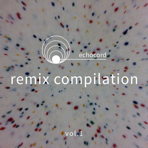 Echocord Remix Comp. Vol. 1