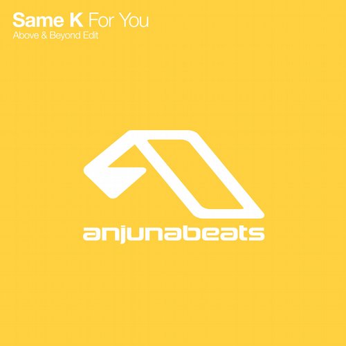 Same K – For You (Above & Beyond Edit)