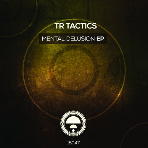 TR Tactics – Mental Delusion EP