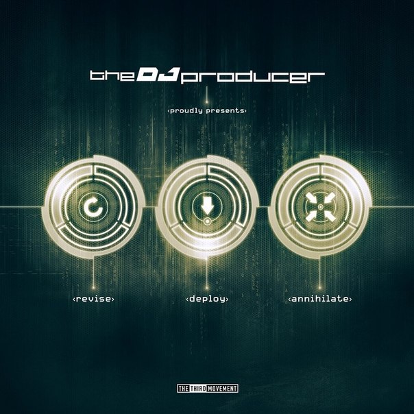 The DJ Producer – Revise Deploy Annihilate