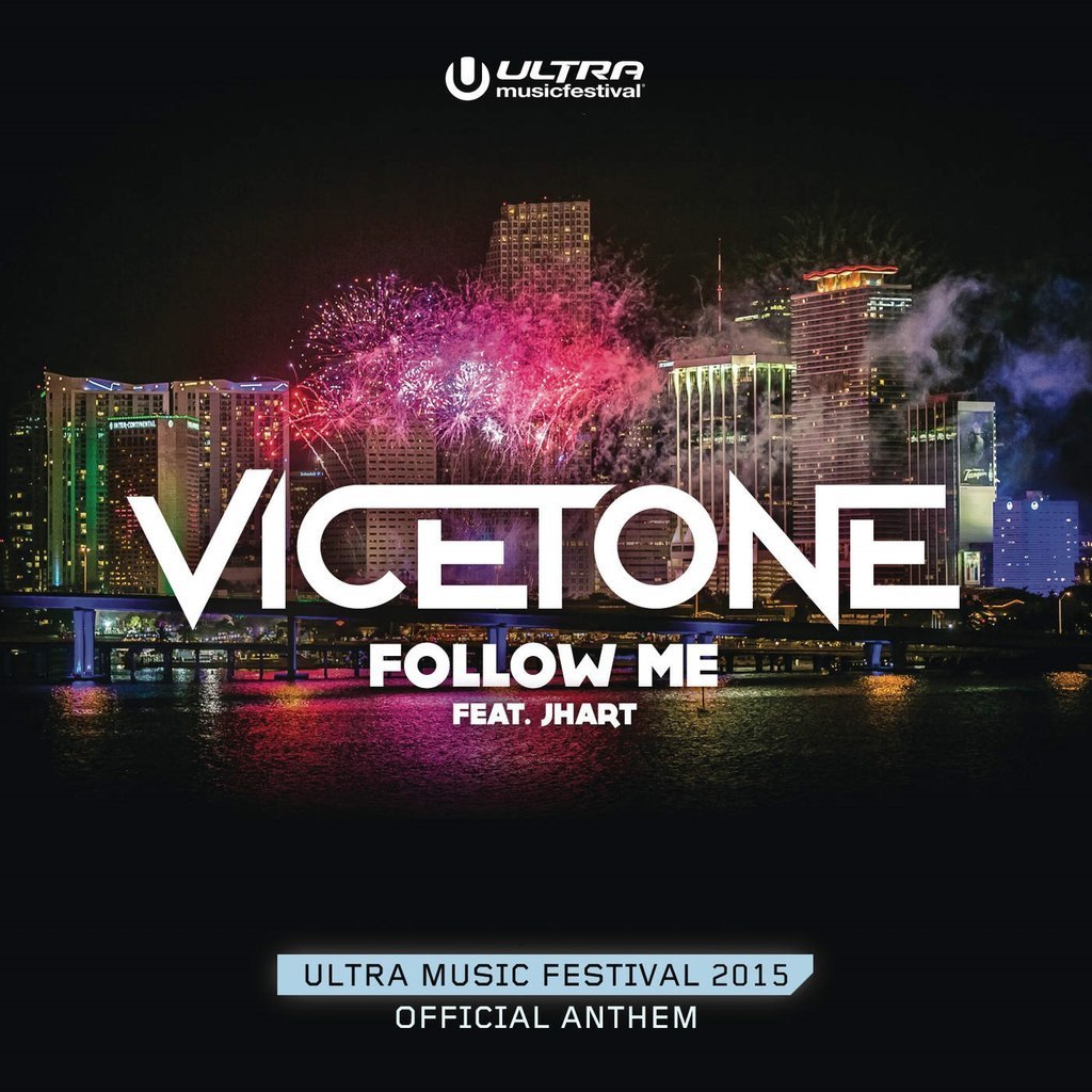 Vicetone feat. J.Hart – Follow Me [UMF 2015 Anthem]