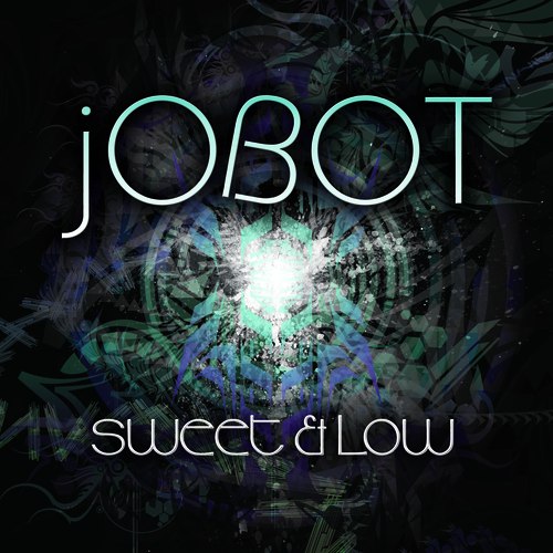 jOBOT – Sweet & Low