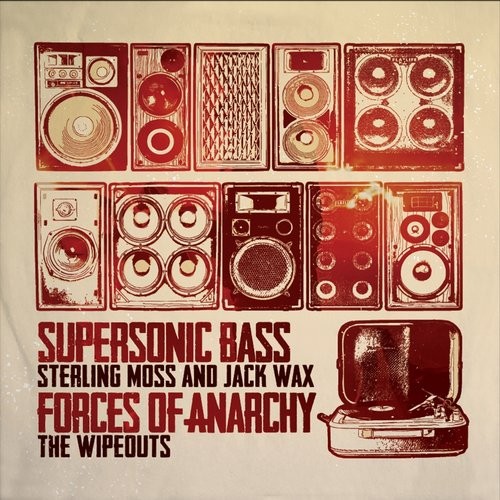 Sterling Moss, Jack Wax, The Wipeouts – Supersonic Bass / Forces Of Anarchy