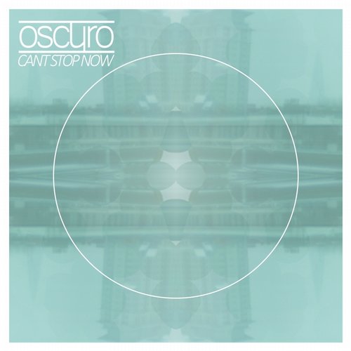 Oscuro – Can’t Stop Now