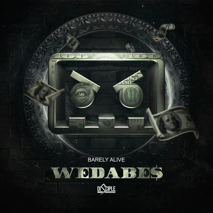 Barely Alive – WEDABE$