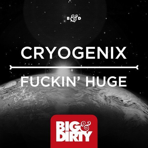 Cryogenix – Fuckin’ Huge