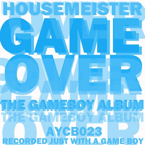 Housemeister – Game Over (The Gameboy Album)