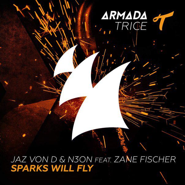 Jaz Von D & N3ON Feat. Zane Fischer – Sparks Will Fly