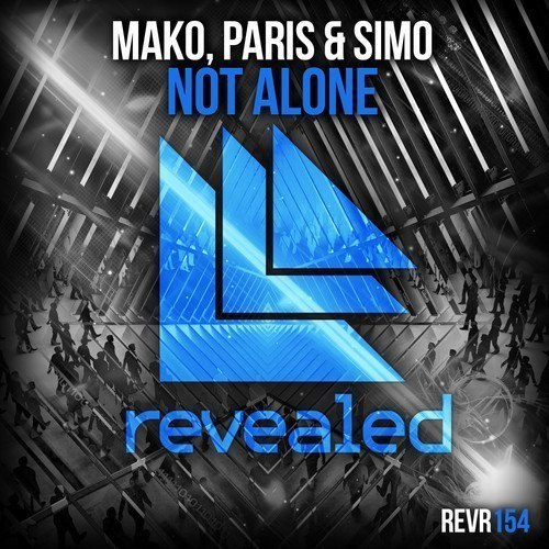 Mako, Paris & Simo – Not Alone