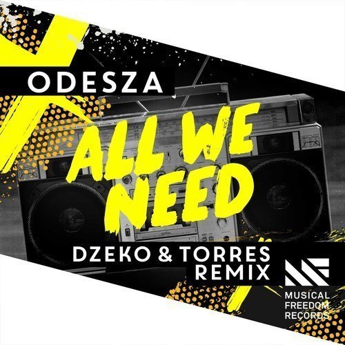 ODESZA feat. Shy Girls – All We Need (Dzeko & Torres Remix)