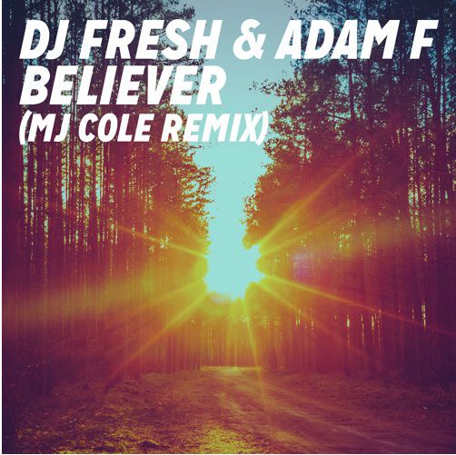 DJ Fresh & Adam F – Believer (MJ Cole Remix)