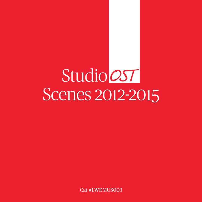 Studio OST – Scenes (2012-2015)