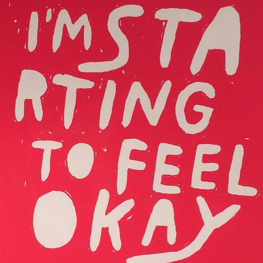 I’m Starting To Feel Okay Volume 7