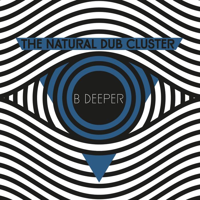 The Natural Dub Cluster – B Deeper