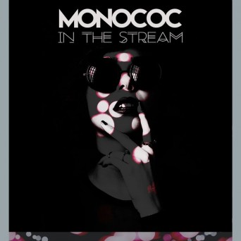 Monococ – In The Stream